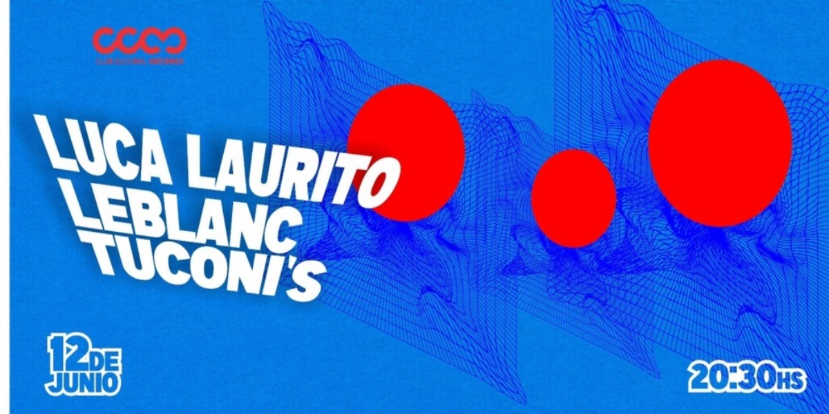 Tuconis + Le Blanc + Luca Laurito - 12/06