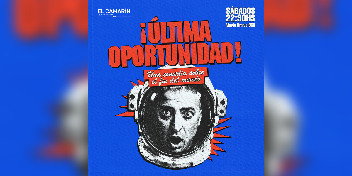 ¡ÚLTIMA OPORTUNIDAD! Una comedia sobre el fin del mundo