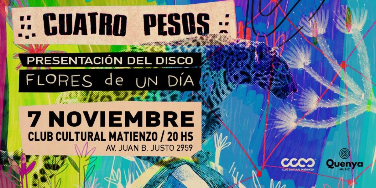 Cuatro Pesos de Propina presenta: Flores de un día